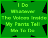 Voices Inside My Pants