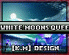 [KM] White Moons Queen