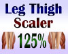 Leg Thigh Scaler 125%