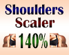 Shoulder Scaler 140%