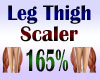Leg Thigh Scaler 165%