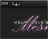 P. Mesmorized love..