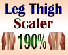 Leg Thigh Scaler 190%