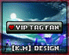 [KM] VIP Tag Fan