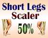 Short Legs Scaler 50%