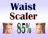 Waist Scaler 85%