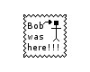 Bob was here Stamp