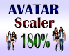 Avatar Scaler 180%