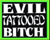 Evil Tattooed BITCH!