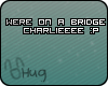 [H] Bridge...