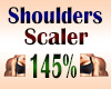Shoulder Scaler 145%