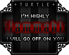 T. Highly Flammable