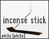 :|~incense stick Deriv
