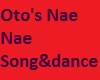 Oto's Nae nae song&dance