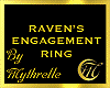 RAVEN'S ENGAGEMENT RING