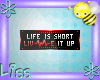 Life Is Short Badge