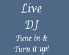 Live DJ tune in