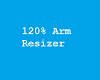 120% Arm Resizer
