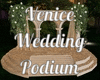 Venice Wedding Podium