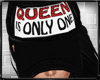 Queen Is Only One Cap.