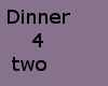 DINNER 4 TWO