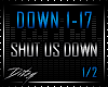 {D Shut Us Down P1