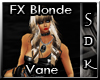 #SDK# FX Blonde Vane
