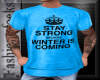 Stay Strong...T-Shirt