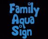 Family Only Aqua Sign