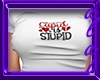 CUPID IS STUPID