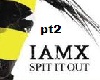 iamx - spit it out pt2