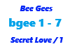 Bee Gees / Secret Love