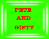 PETE AND GIFTY