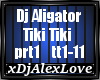 DJ ALIGATOR--TIKI TIKI 