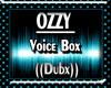 Ozzy Voice Box (Dubx)