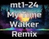 My Time Walker Remix