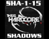 Hardcore Shadows