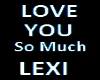 Love you Lexi