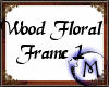 (M) Wood Floral Frame 1