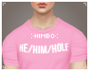 ! H. He/Him/Hole