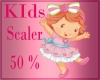 !✿ Kids Scaler 50%