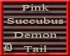 (D) Pink Succubus Tail