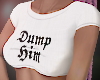 ~D~ Dump Him || petite