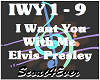 I Want You With Me-Elvis