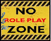 No Role Play Zone