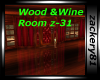 Wood & Wine Rm z-31