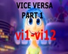 Vice - Versa Part 1