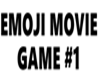 EMOJI MOVIE GAME #1