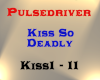 Pulsedriver - Kiss Me