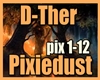 D-Ther - Pixiedust 1/2
